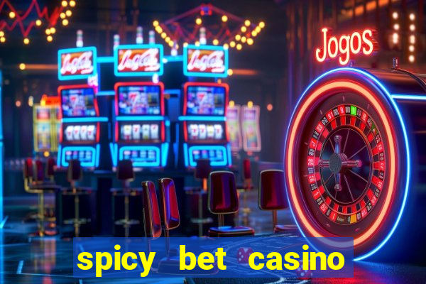 spicy bet casino como funciona